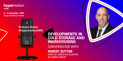 Hypermotion Dubai - Podcast 9 Developments in cold storage & warehousing